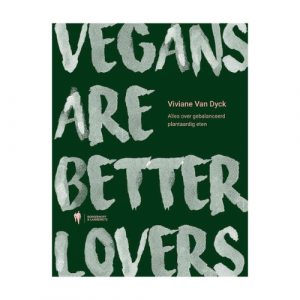 Boeken Vegan Kookboek: Vegans are better lovers - Viviane Van Dyck